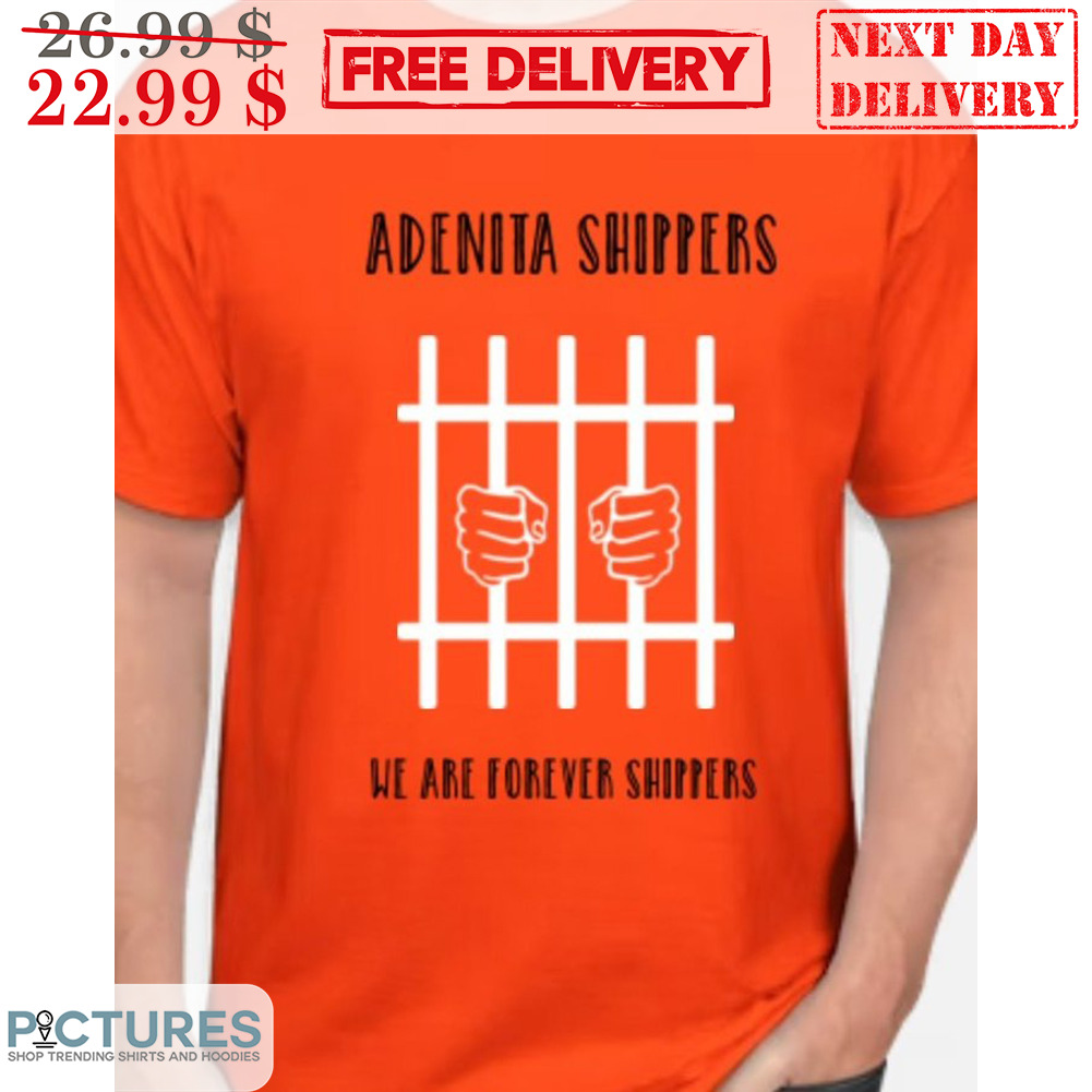 Adenita Shippers We Are Forever Shippers Shirt