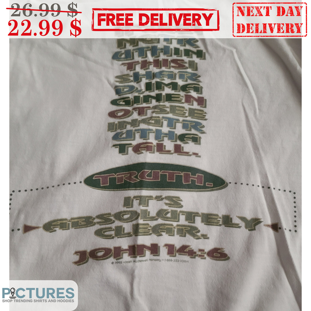 If Seeing Truth In This Is HardImagine Not Seeing Truth At All Truth Shirt
