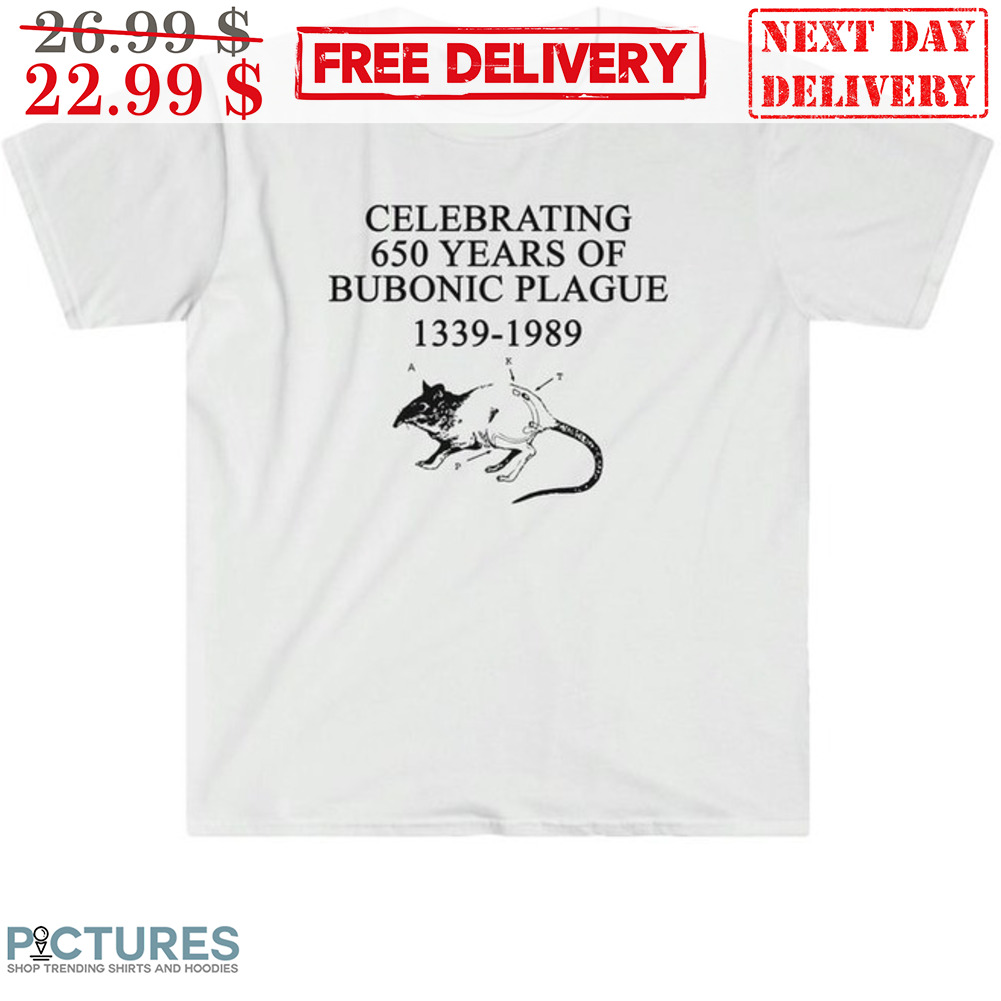 Rat Celebrating 650 Years Of Bubonic Plague 1339-1989 Shirt