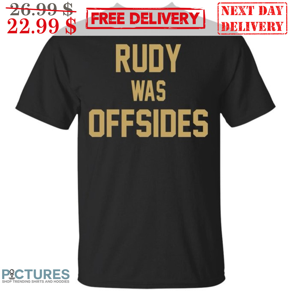 Rudy Was Offsides Shirt