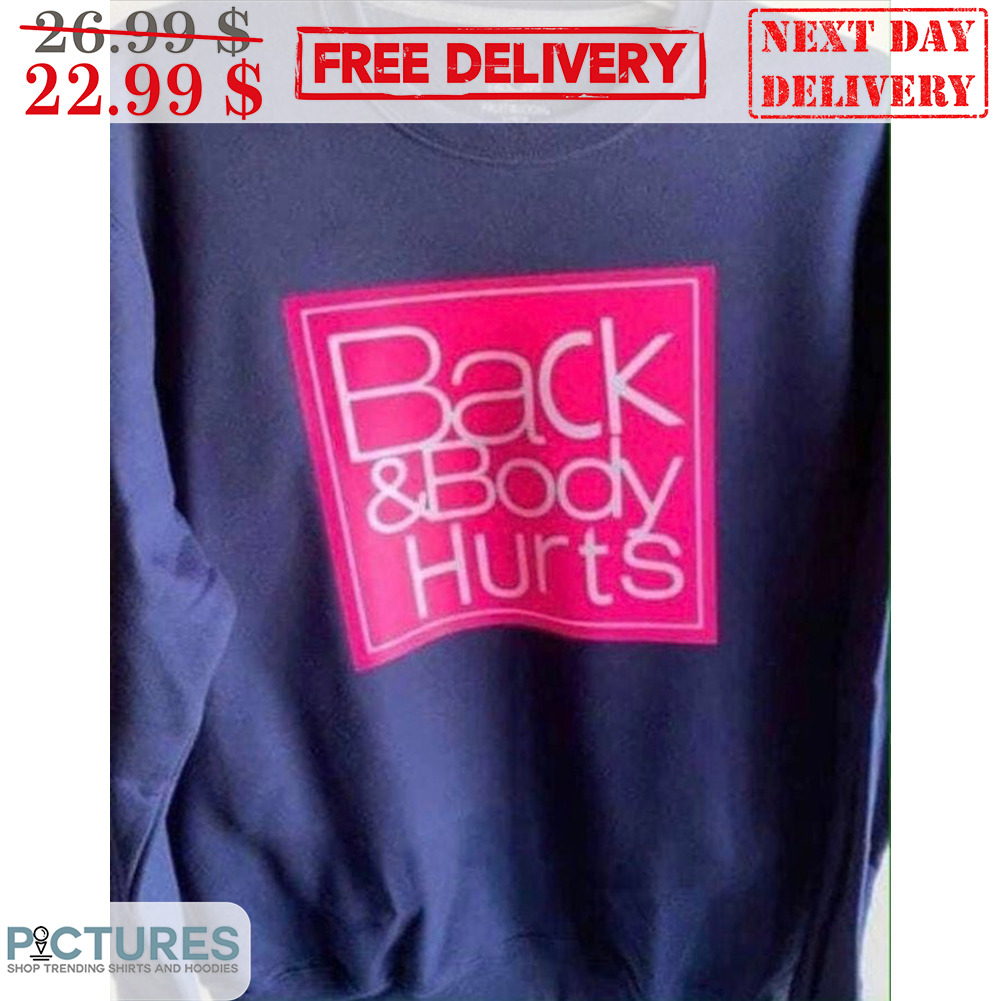 Back & Body Hurts Pink Shirt