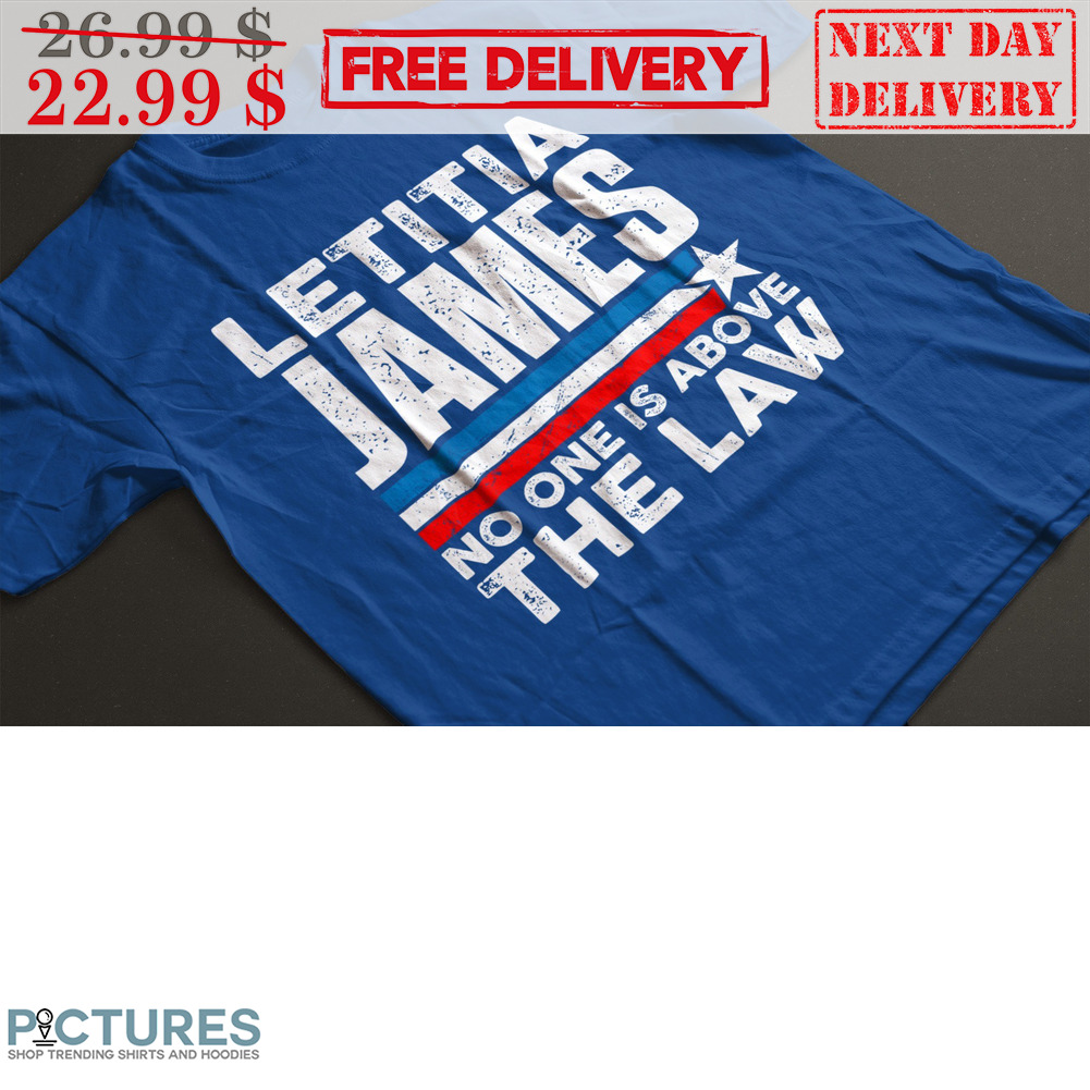 Letitia James No One Is Above The Law Vintage Shirt