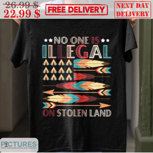 Native American No One Is Illegal On Stolen Land Vintage Shirt