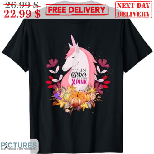 Unicorn In October We Wear Pink Cancer Awareness Shirt