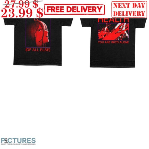 Power Chainsaw Man Health You Are Not Alone Hateful Shirt