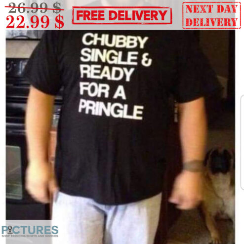 Chubby Single And Ready For A Pringle Shirt