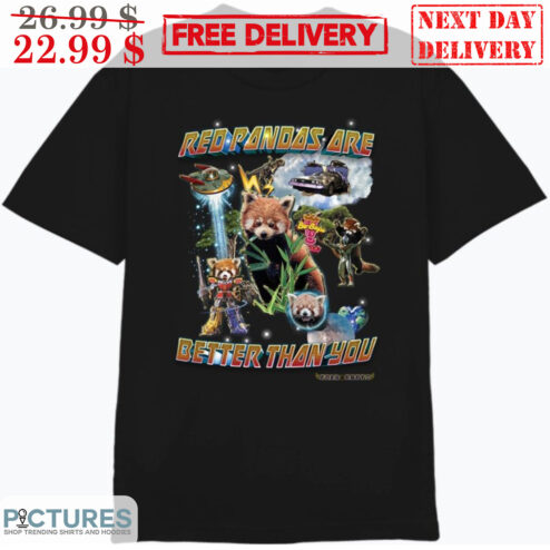 Racoon Red Pandas Are Better Than You Shirt