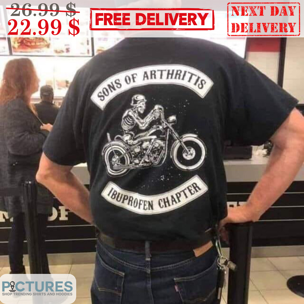 Skeleton Sons Of Arthritis I Buprotefen Chapter Shirt