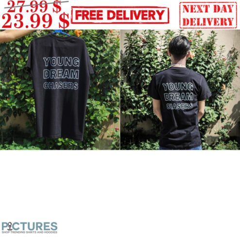 Young Dream Chasers Shirt