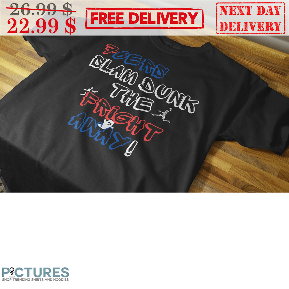 76Ers Slam Dunk The Fright Away Shirt