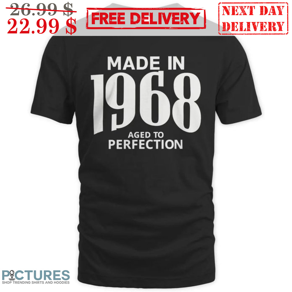Made In 1968 Aged To Perfection Shirt