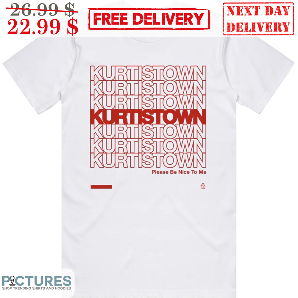 Kurtistown Please Be Nice To Me Shirt