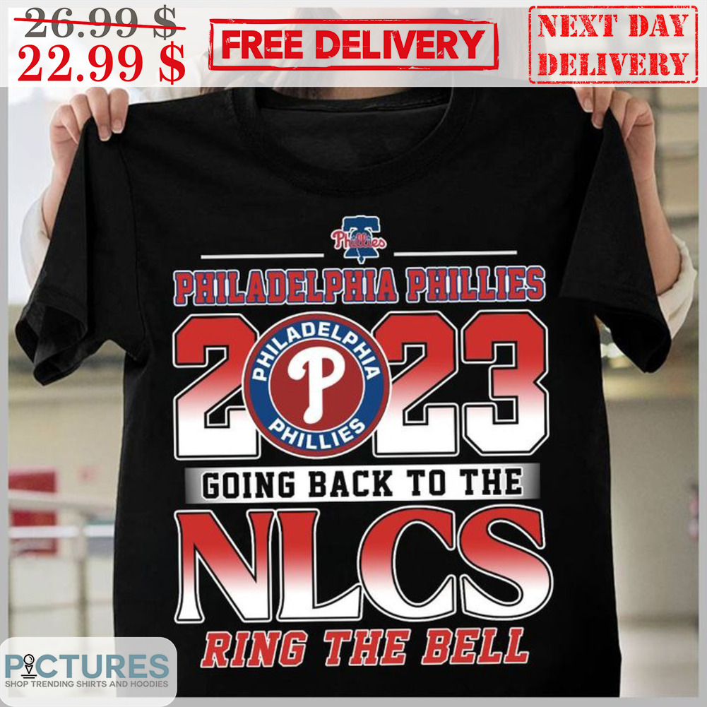 Philadelphia Phillies 2023 Going Back To The NLCS Ring The Bell Shirt