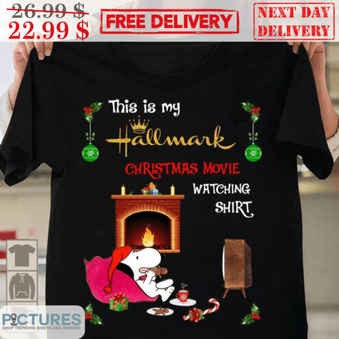 Snoopy This Is My Hallmark Christmas Movie Watching Shirt