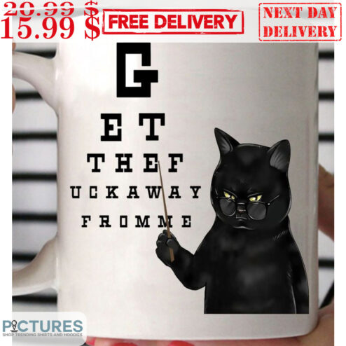 Black Cat Get The Fuck Away From Me Visual Acuity Chart Mug