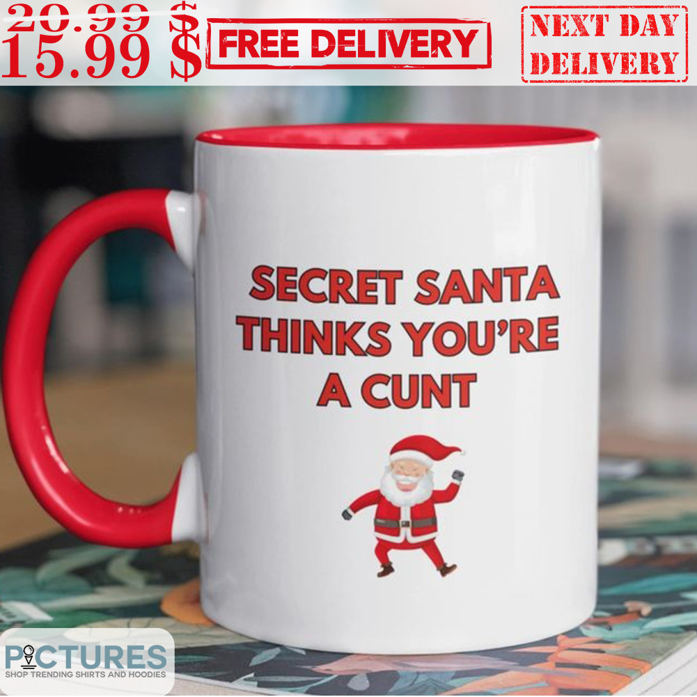 Secret Santa Thinks You're A Cunt Christmas 2023 Mug