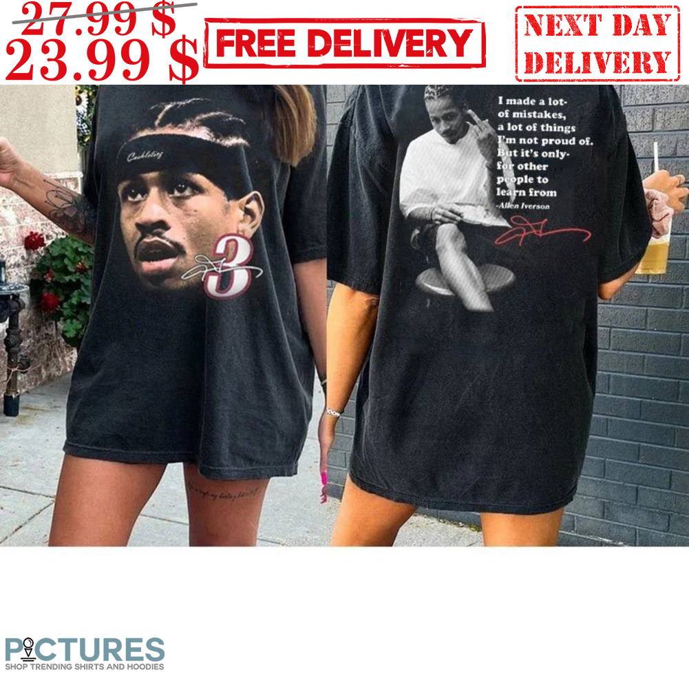 Allen Iverson 3 I Made A Lot Of Mistakes A Lot Of Things Signature Shirt