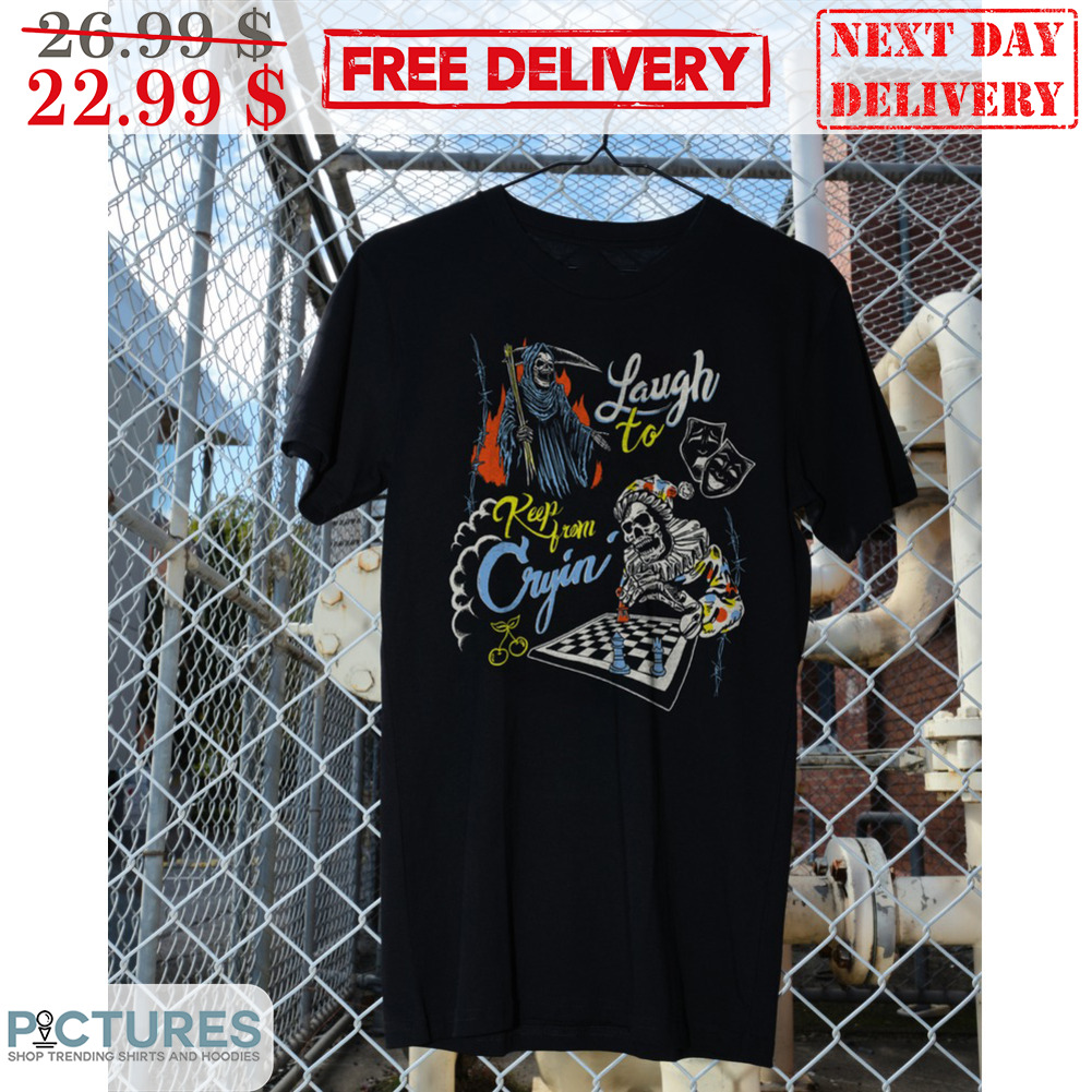 Death Laugh To Keep From Cryin' Chess Shirt