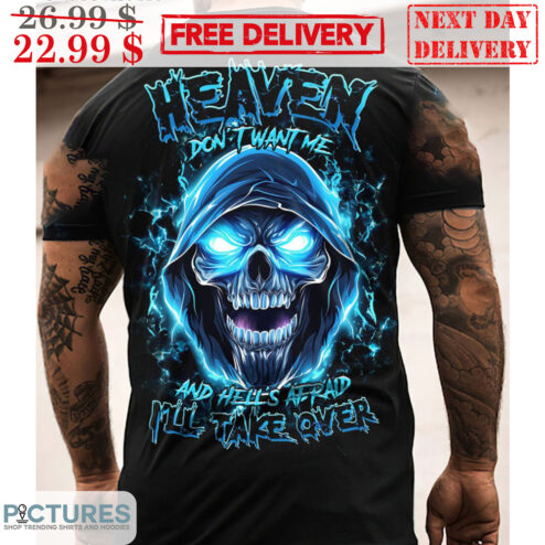 Demon Heaven Don't Want Me And Hell's Afraid I'll Take Over Shirt