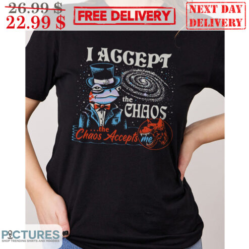 Frog I Accecpt The Chaos The Chaos Accepts Me Galaxy Hippie Shirt