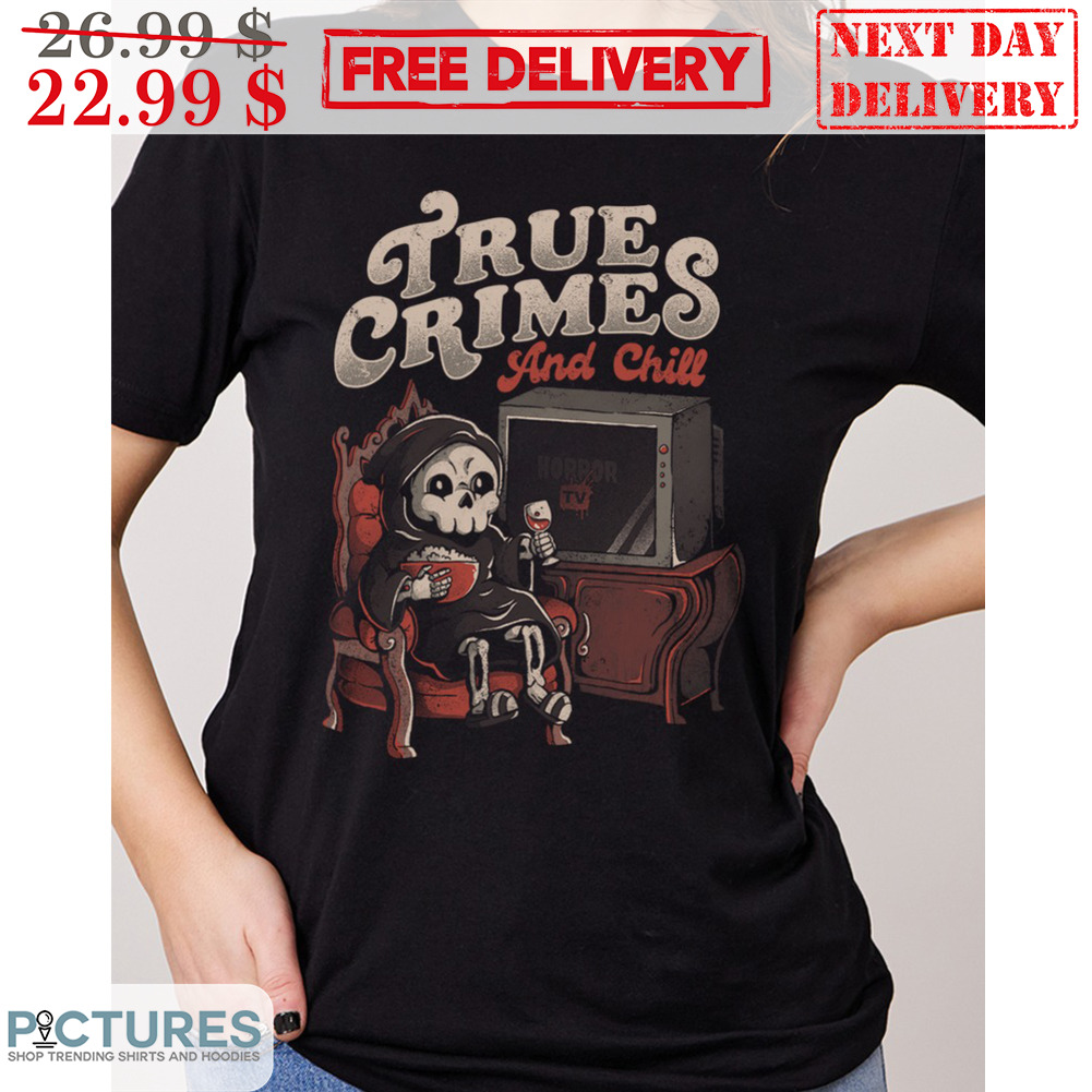 Ghost True Crimes And Chill Halloween 2023 Shirt