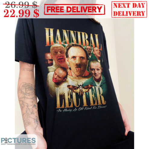 Hannibal Lecter I'm Having An Old Friend For Dinner Vintage Shirt