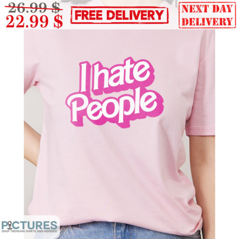 I Hate People Barbie Shirt