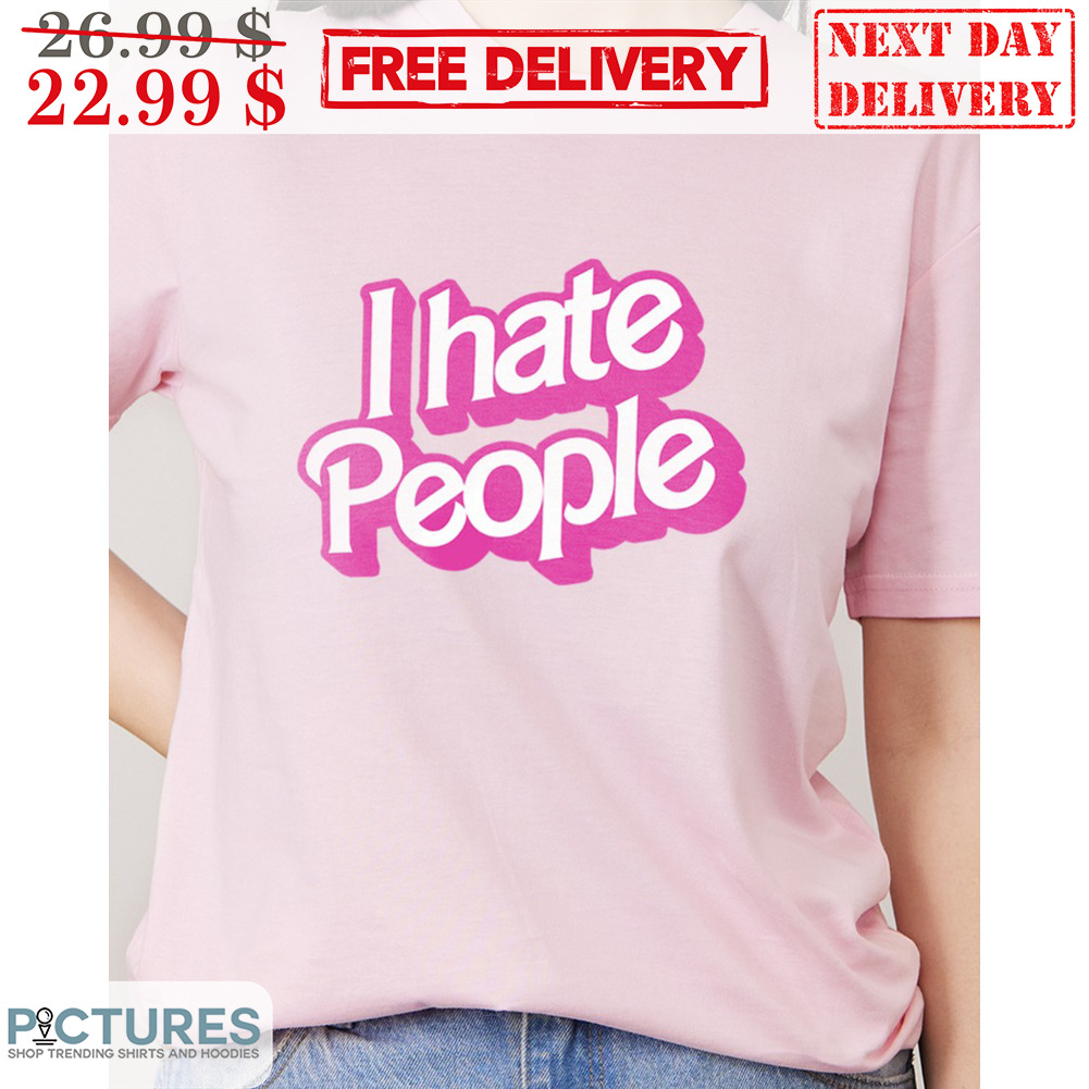 I Hate People Barbie Shirt