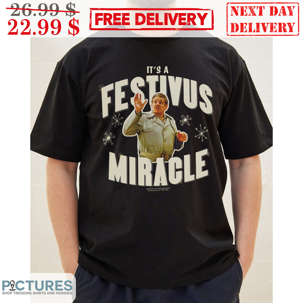 It's A Festivus Miracle Shirt