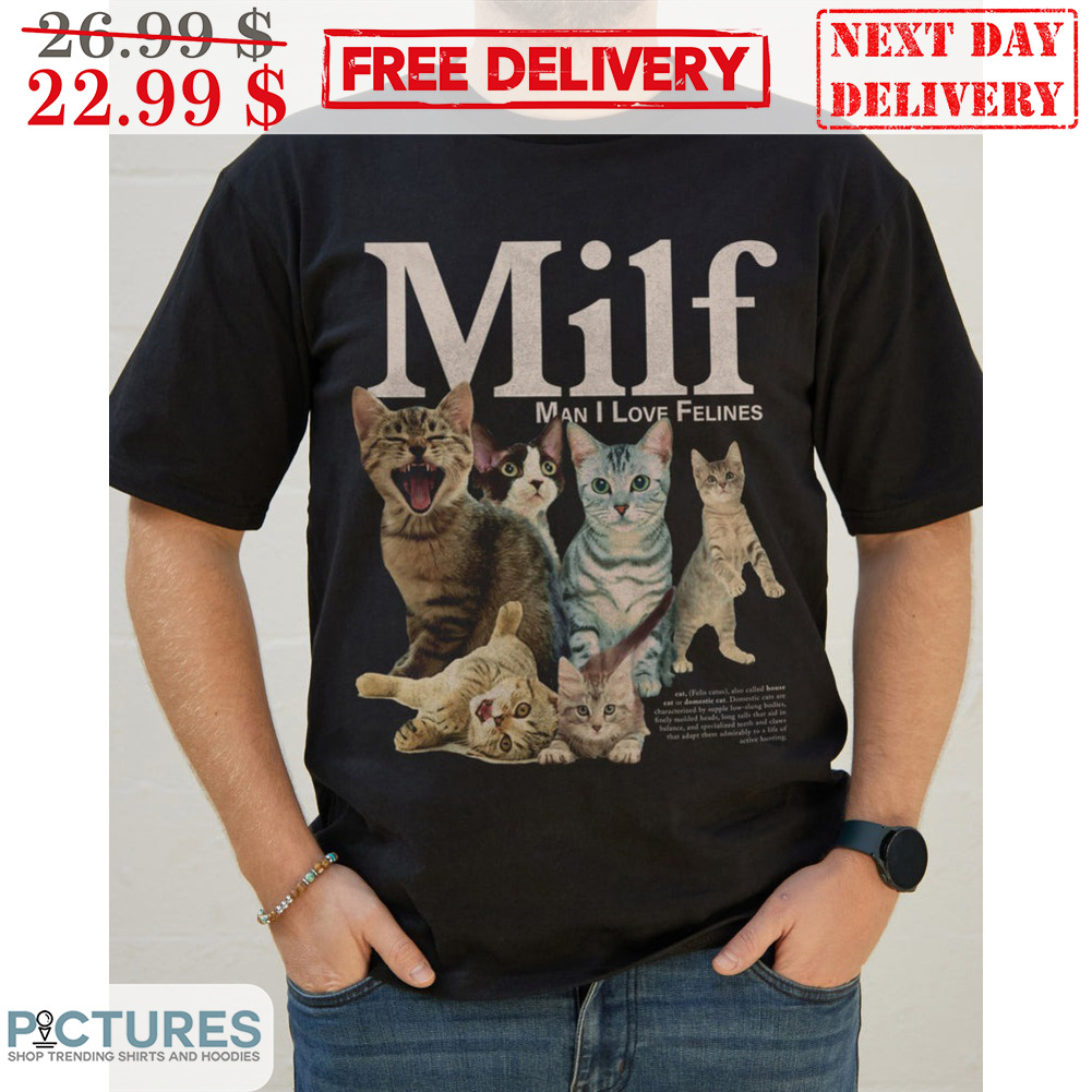 MILF Man I Love Felines Vintage Shirt