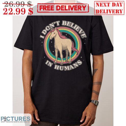 Unicorn I Don't Believe In Humans Rainbow Vintage Shirt