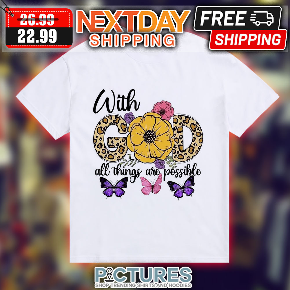 With God All Things Are Possible Leopard Butterflies Shirt