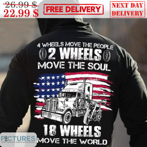 4 Wheels Move The People 2 Wheels Move The Soul 18 Wheels Move The World Vintage Shirt