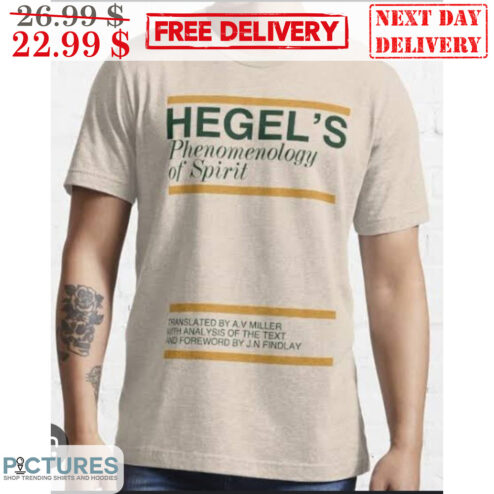 Hegel's Phenomenology Of Spirit Shirt