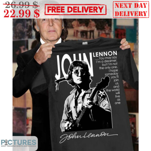 Johgn Lennon Play Guitar You May Say I'm A Dreamer Signature Shirt