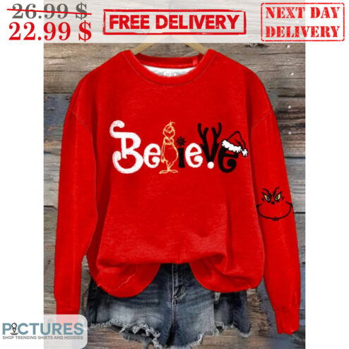 Grinch Believe Ugly Christmas Sweatshirt