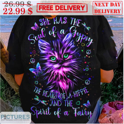 Cat She Has The Soul Of A Gypsy The Heart Of A Hippie And The Spirit Of A Fairy Shirt