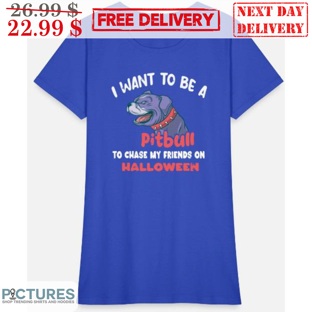I Want To Be A Pitbull To Chase My Friends On Halloween Vintage Shirt