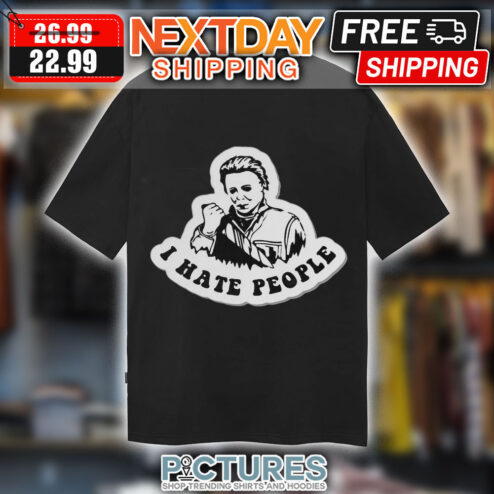 Michael Myers I Hate People Halloween 2023 Shirt