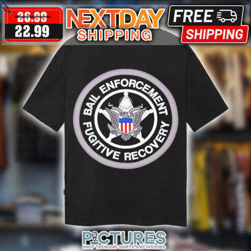 Bail Enforcement Fugitive Recovery Bounty Hunter Shirt