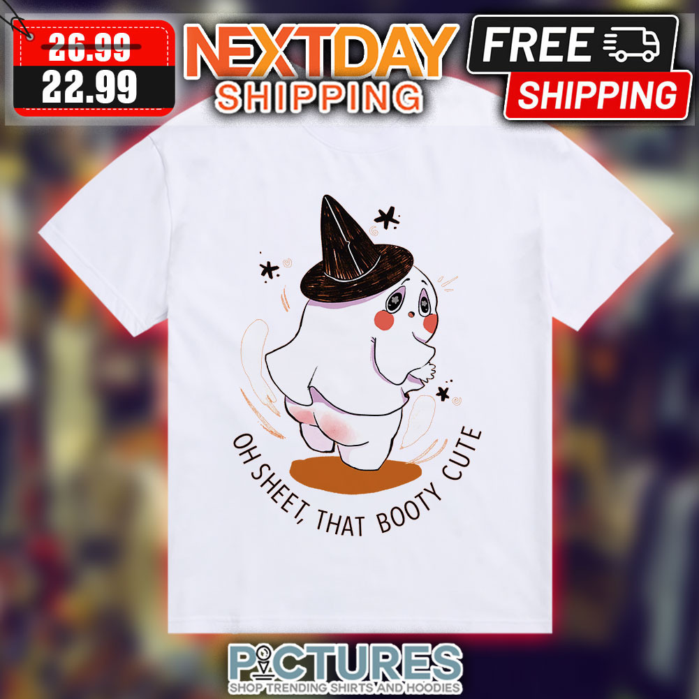 Oh Sheet That Booty Cute Halloween 2023 Shirt