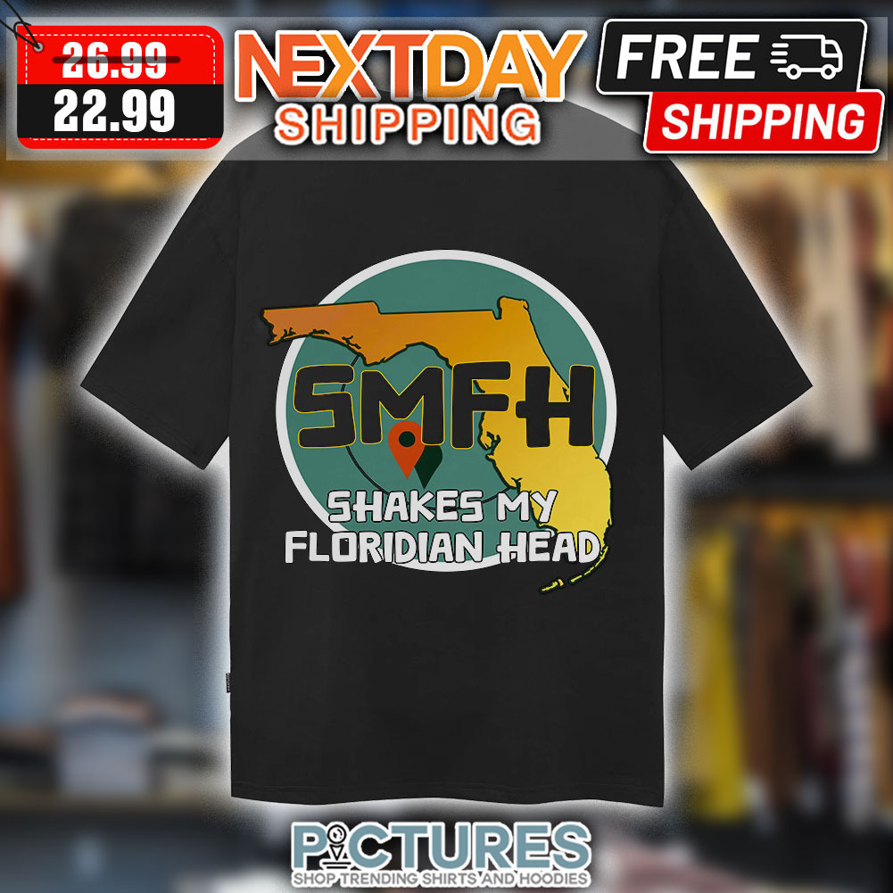SMFH Shakes My Floridian Head Shirt