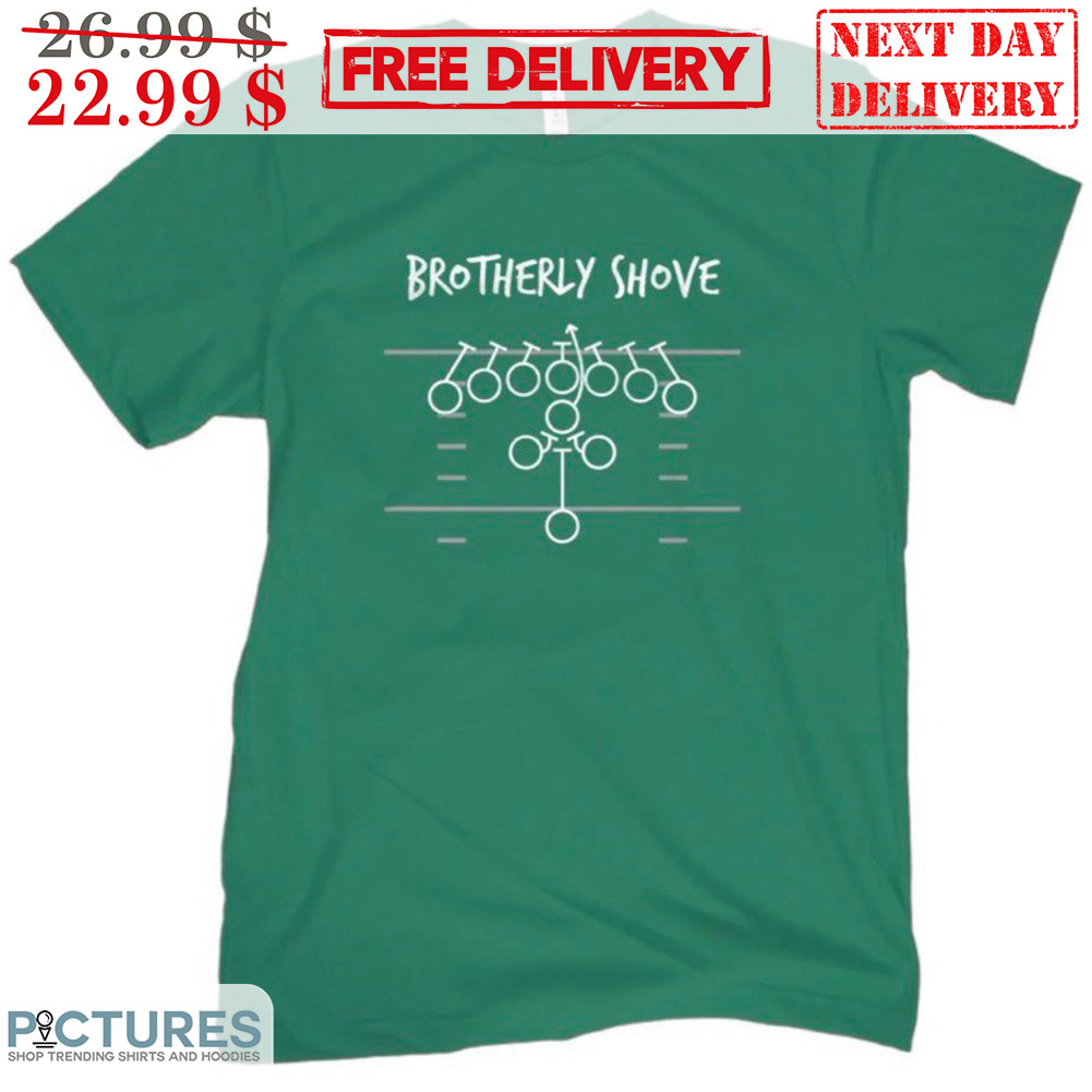 Brotherly Shove Jalen Hurts Philadelphia Eagles Shirt