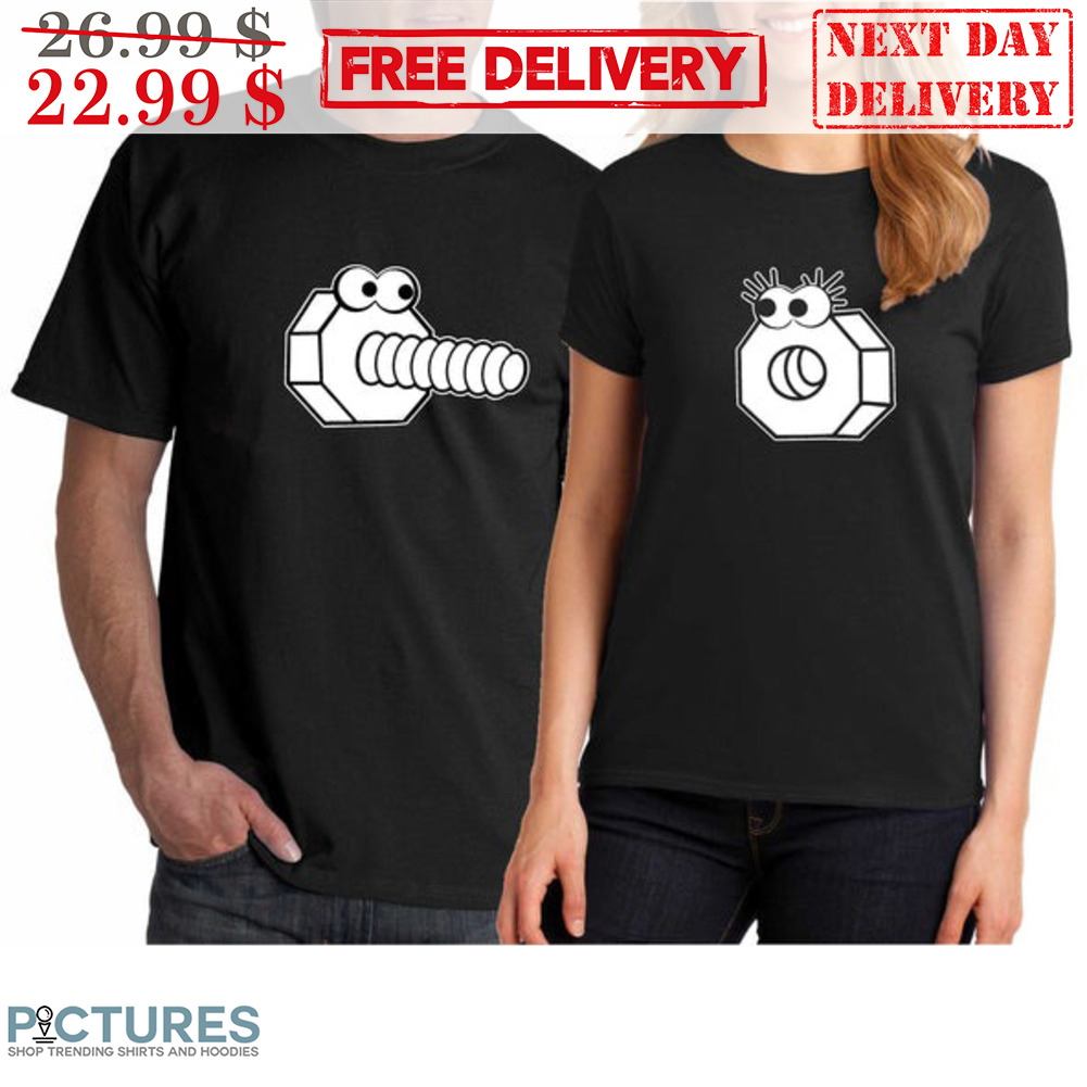 Couple Screws And Bolt Fun Shirt