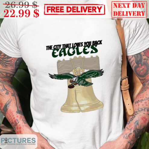 The City That Loves You Back Eagles Ring The Bell Shirt
