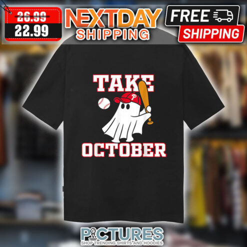 Boo Ghost Take October Philadelphia Phillies MLB Shirt