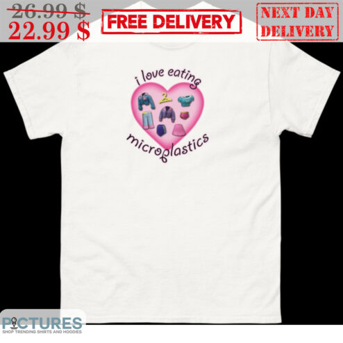Clothes I Love Eating Microplastics Heart Shirt