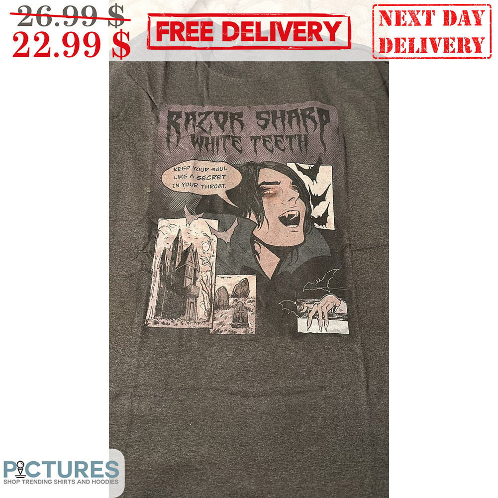 Razor Sharp White Teeth Keep Your Soul Like A Secret In Your Throat Shirt
