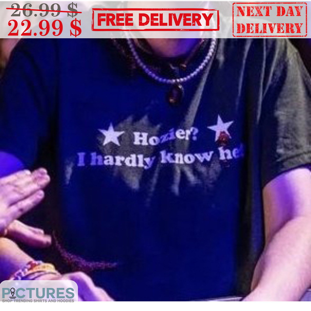 Hozier I Hardly Know Her Shirt