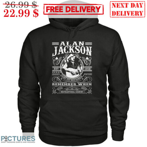 Alan Jackson Remember When Neotraditional Country Est 1958 Shirt